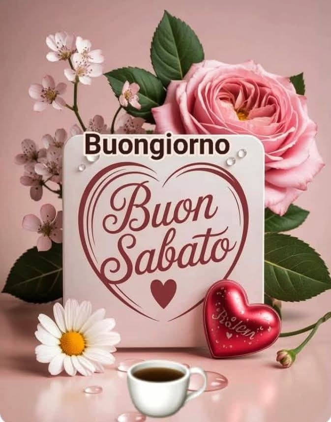 buongiorno buon sabato estivo