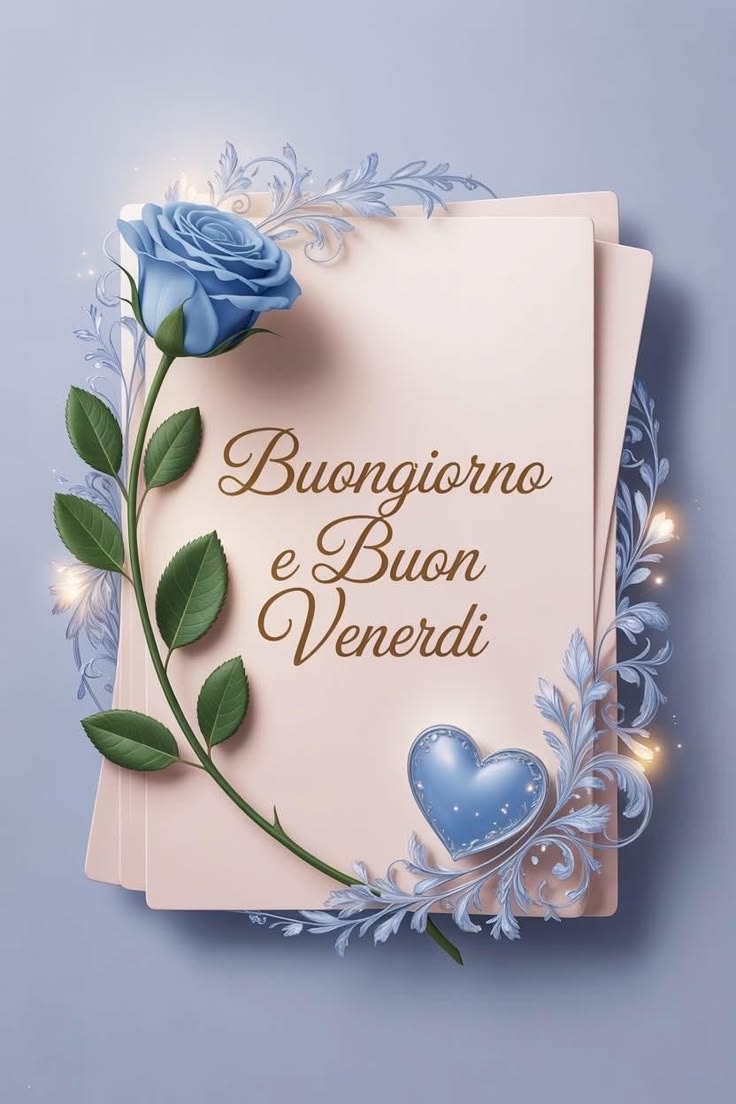 buongiorno buon venerdi e buona giornata
