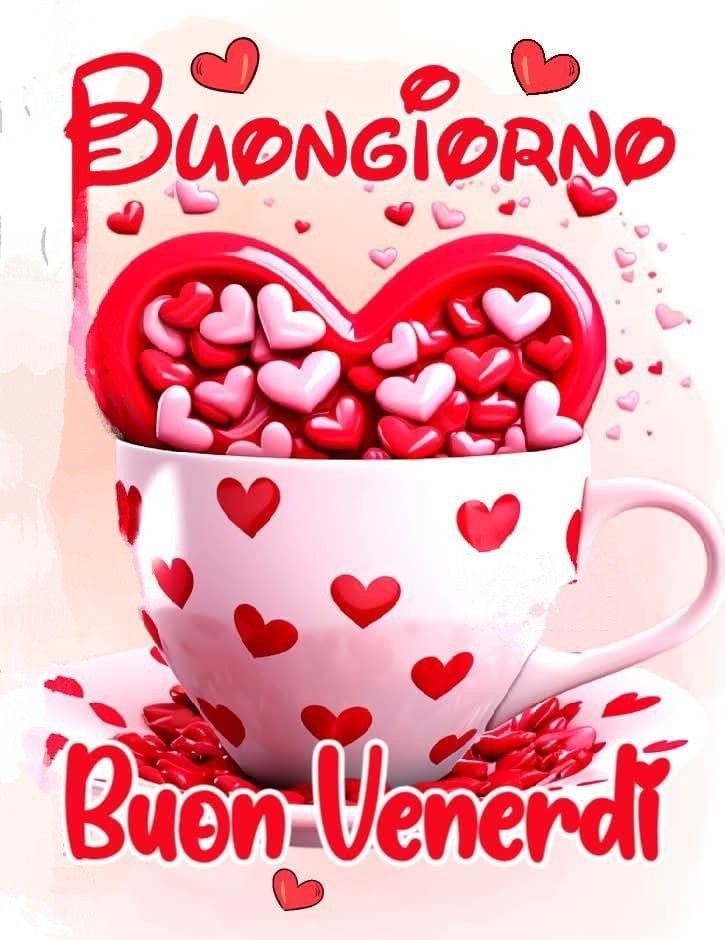 buongiorno e buon venerdi
